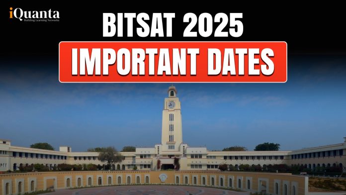 BITSAT 2025 Important Dates