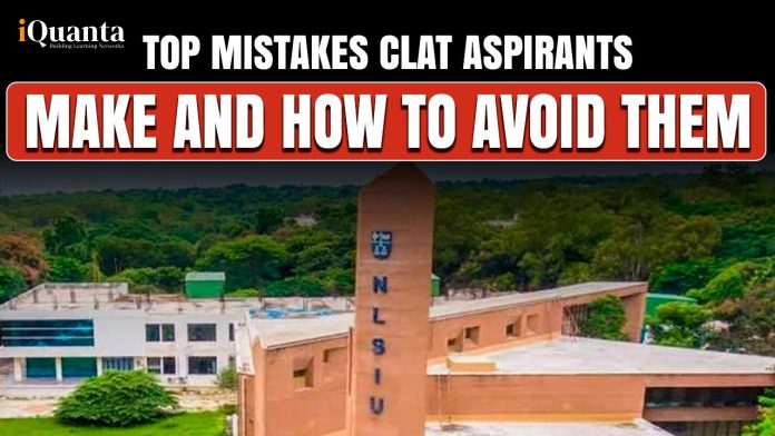 Top Mistakes CLAT Aspirants Make and How to Avoid Them