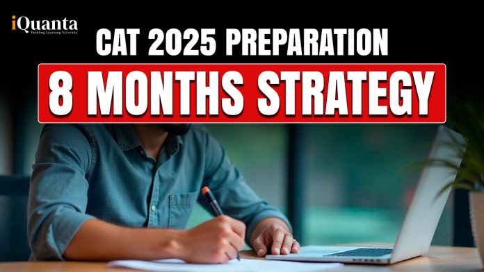 CAT 2025 8 Month Strategy