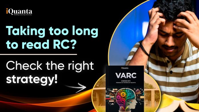 Taking too Long to Read RC? CAT 2025 RC Strategy - How to Comprehend RCs Quickly and Correctly