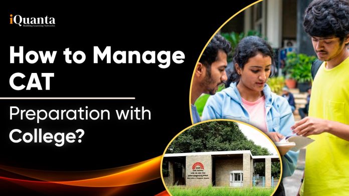How to manage CAT preparation with college?