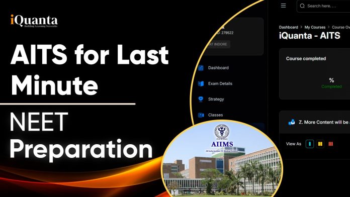 iQuanta's AITS for Last Minute NEET Preparation