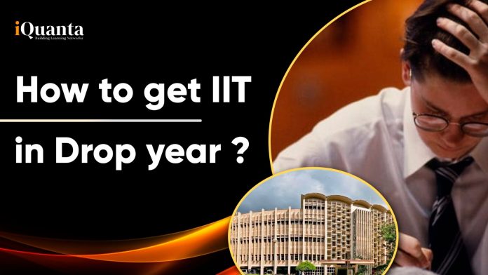 How to Get IIT in Drop Year?