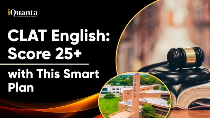 How to score 25+ in the English section of CLAT: Smart Prep Plan
