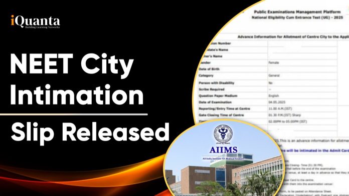 NEET City Intimation Slip Released