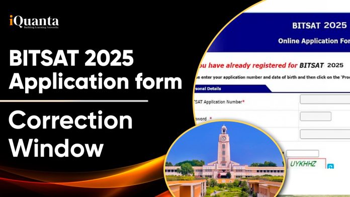 BITSAT 2025 Application Form Correction Window