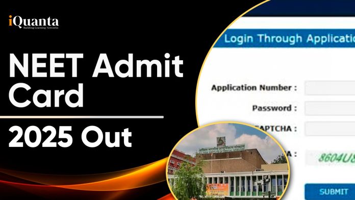 NEET Admit Card 2025 Out