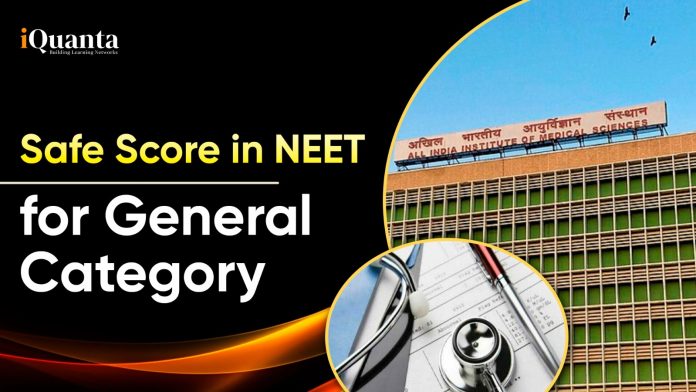 Safe score in NEET for General Category