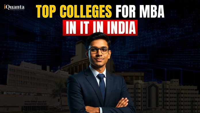 Top Colleges for MBA in IT in India