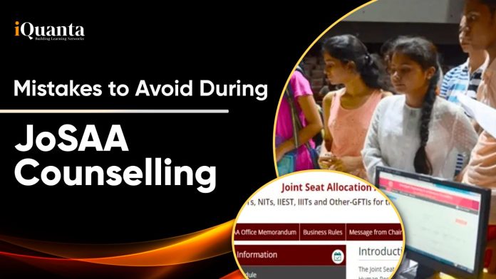 Mistakes to Avoid During JoSAA Counselling