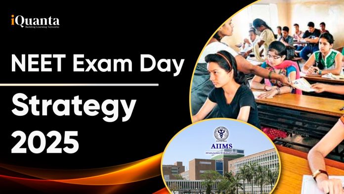NEET Exam Day Strategy