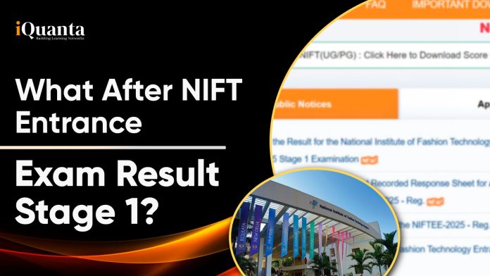 NIFT Entrance Exam Stage 1 Results Announced, What’s Next?