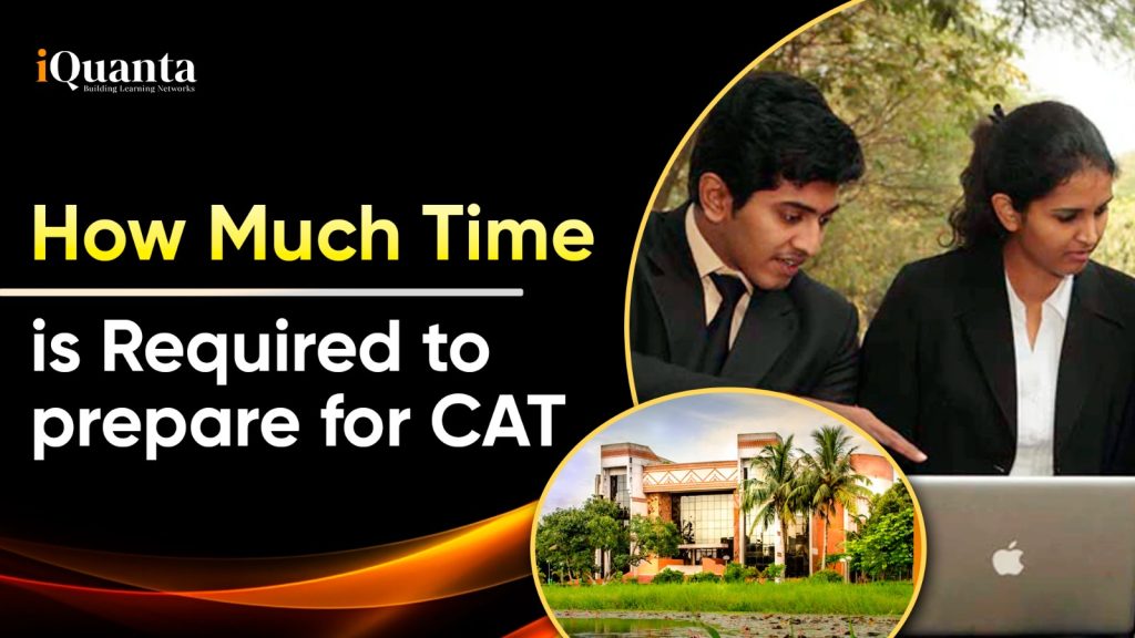 How Much Time is Required to Prepare for CAT - Start the 99+ Percentile ...