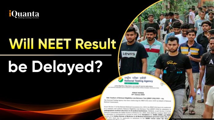 Will NEET Result be Delayed?