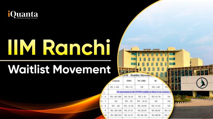 IIM Ranchi Waitlist Movement 2025
