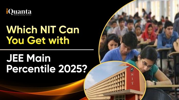 Which NIT Can You Target With Your JEE Main Percentile