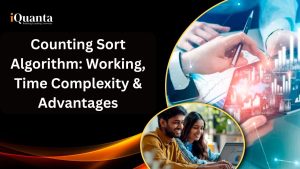 Counting Sort Algorithm : Working, Advantages and Applications - iQuanta