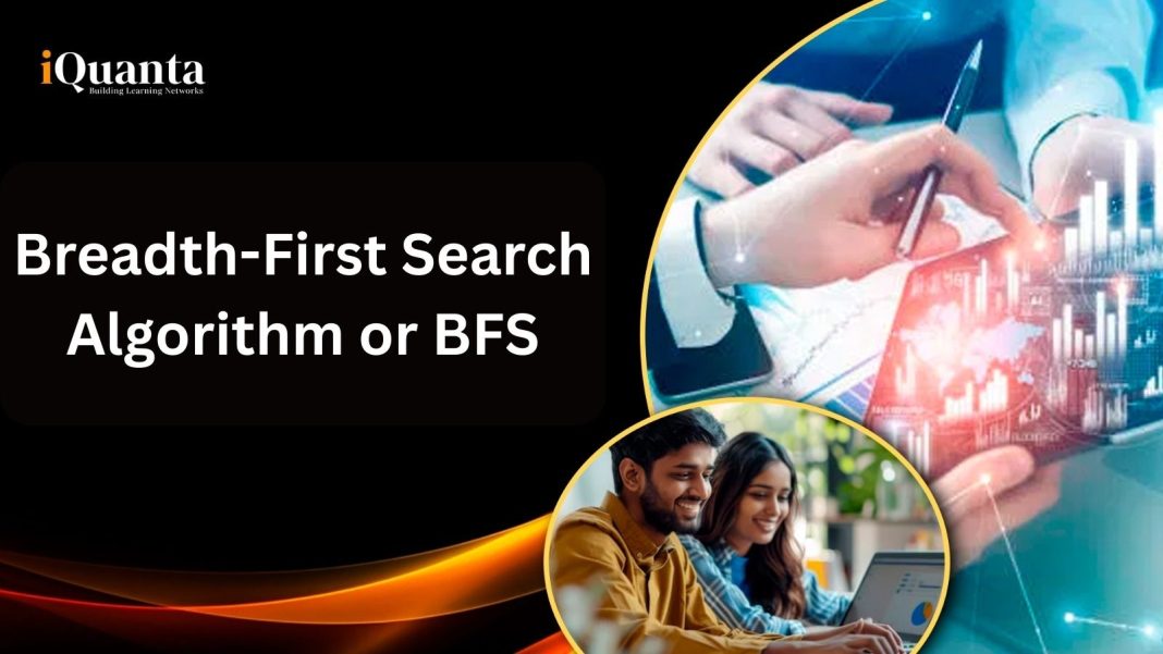 Breadth First Search Algorithm or BFS - iQuanta