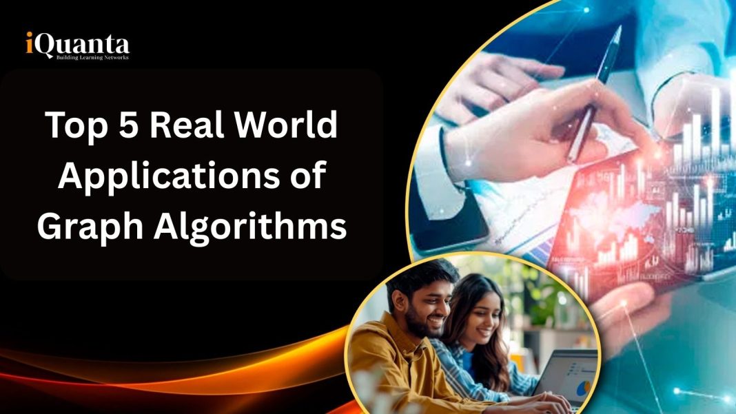 Top 5 real world applications of graph algorithms - iQuanta
