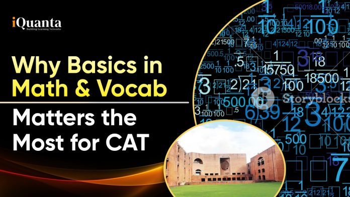 Why Basics in Maths & Vocab Matters the Most for CAT