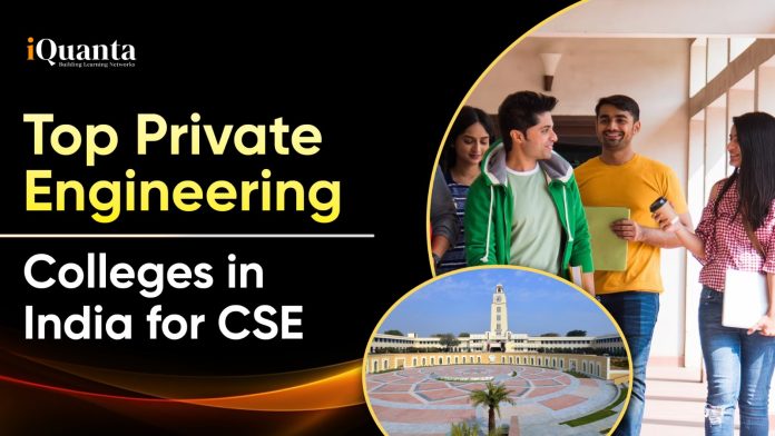 Top Private Engineering Colleges in India for CSE