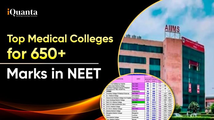 Top Medical Colleges for 650+ Marks in NEET