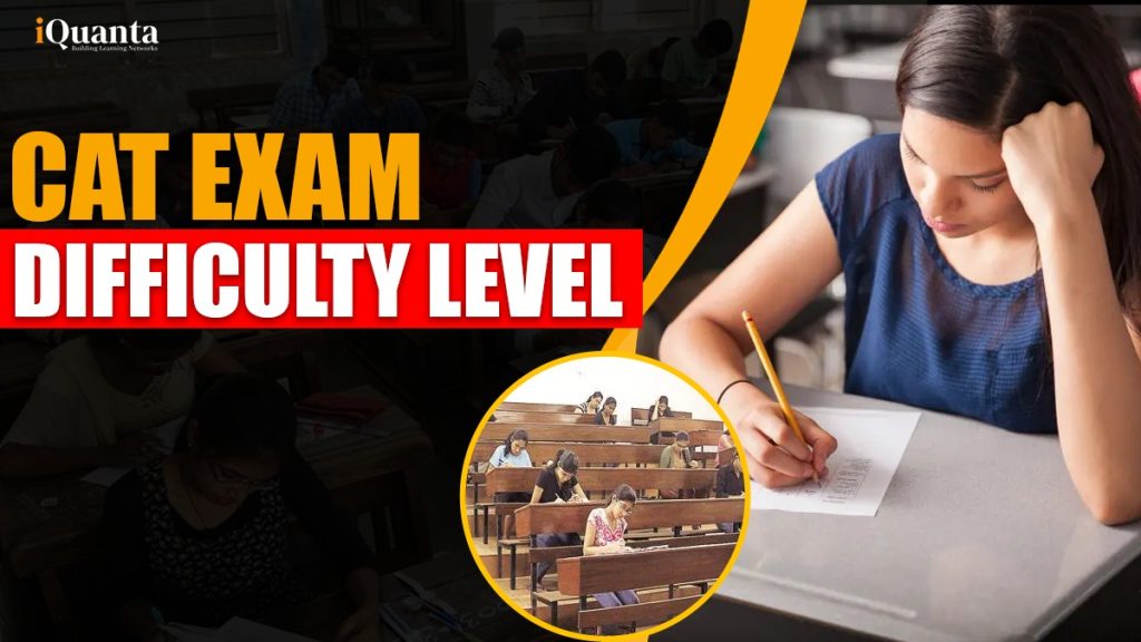 CAT Exam Difficulty Level - Past Year Trends, Will CAT 2025 Be Tough ...