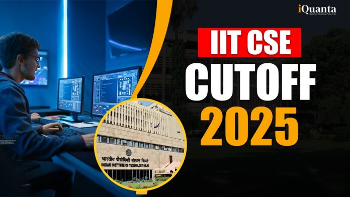 IIT CSE Cutoff 2025