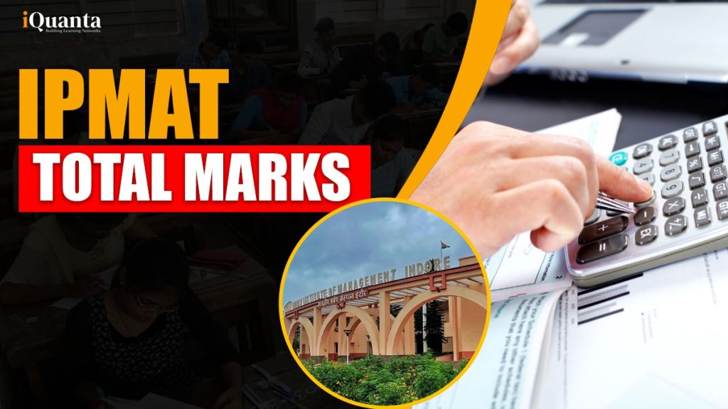 IPMAT Total Marks 2026 For Indore & Rohtak Exam - Detailed Marking ...