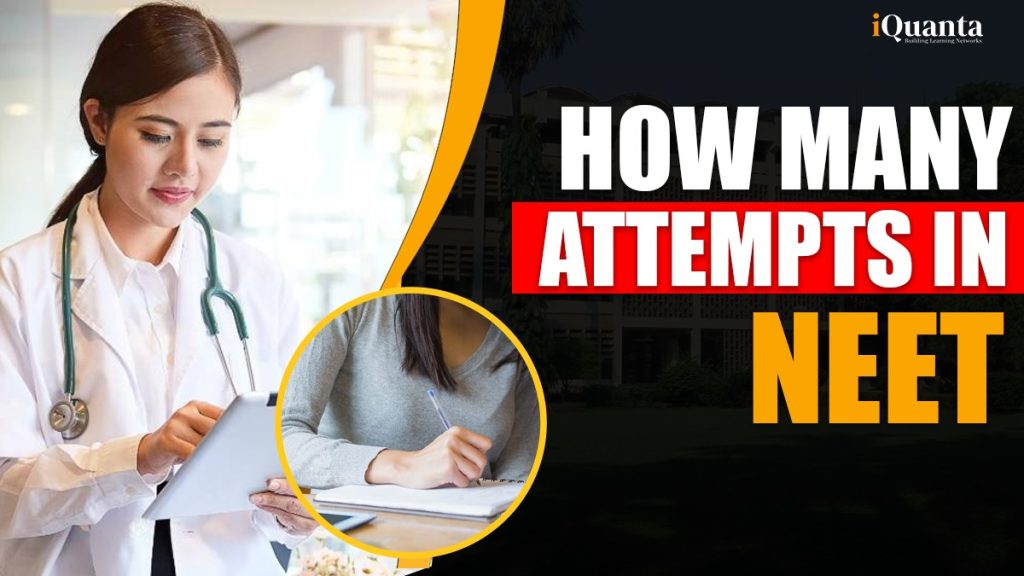 How Many Attempts in NEET 2026 Maximum Limit Age Limit Marks and How Many Attempts in NEET 2026 Maximum Limit Age Limit Marks and