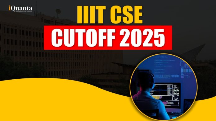 IIIT CSE Cutoff 2025
