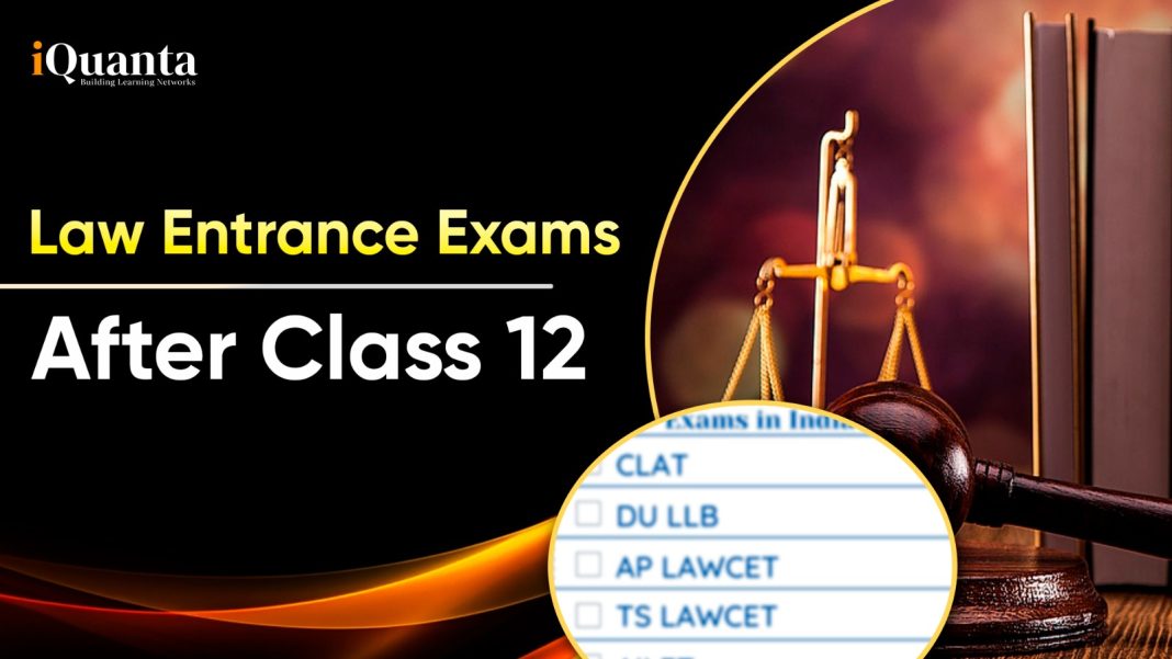 Law Entrance Exams After Class 12 Check Complete Details Iquanta Law Entrance Exams After Class 12 Check Complete Details Iquanta