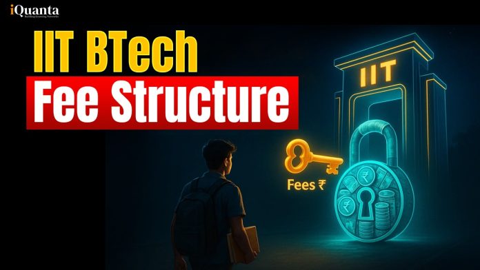 IIT BTech Fee Structure