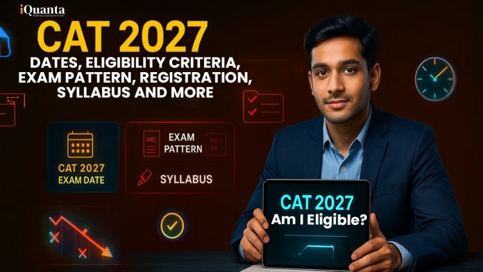 CAT Eligibility Criteria 2027