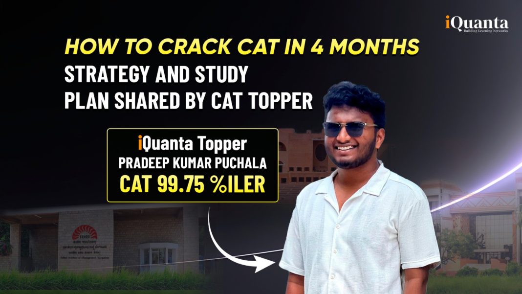 How to Crack CAT in 4 Months - Detailed Strategy and Study Plan Shared ...