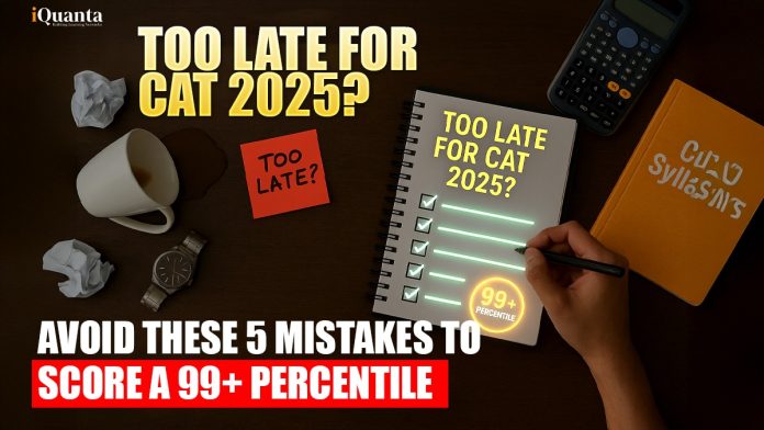 Mistakes to avoid during cat 2025 preparation