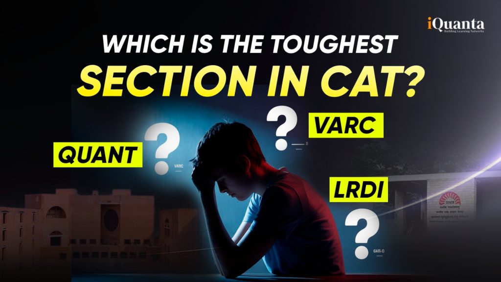 Which is the Toughest Section in CAT? - iQuanta