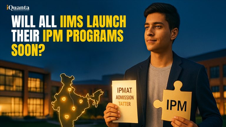 Will all IIMs Launch Their IPM Programs Soon? - iQuanta