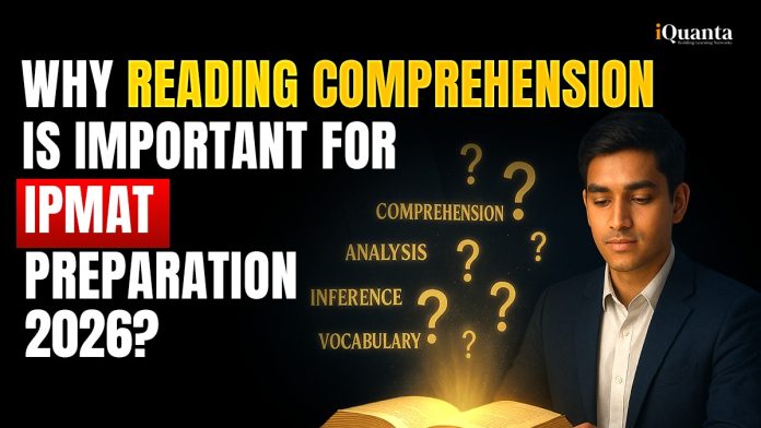 Why Reading Comprehension Is Important For IPMAT Preparation 2026? 