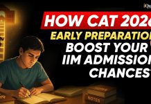 How CAT 2026 Early Preparation Boost Your IIM Admission Chances? How CAT 2026 Early Preparation Boost Your IIM Admission Chances?