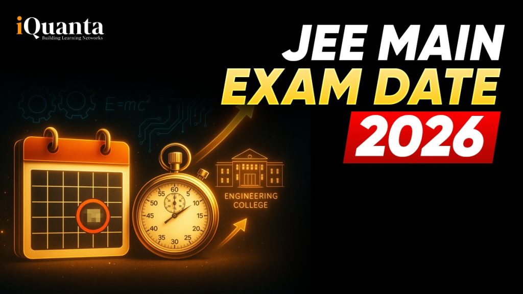 JEE Main Exam Date 2026, Online Application and Guidelines - iQuanta