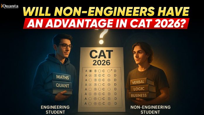Will Non-Engineers Have an Advantage in CAT 2026?