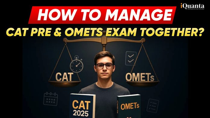 Prepare for CAT 2025 and OMETs Together