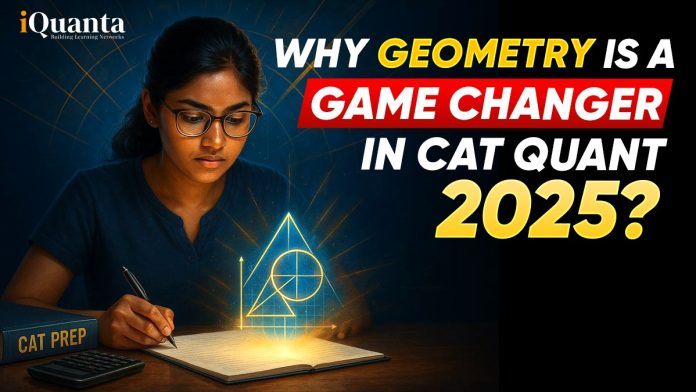 Why Geometry is a game changer in CAT Quant 2025?