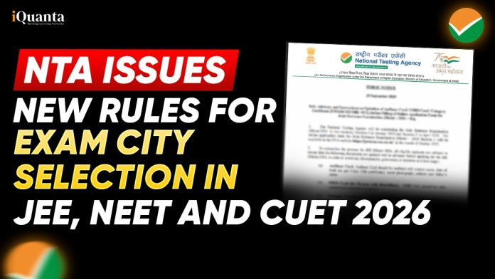 NTA Issue New Rules For Exam City Selection in JEE, NEET and CUET