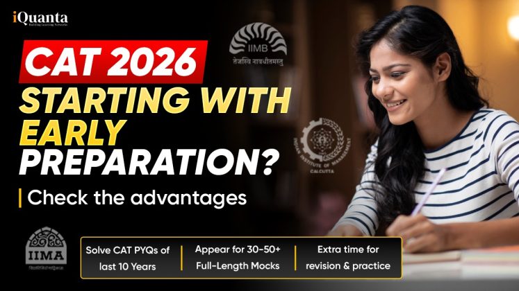 Starting with Early CAT 2026 Preparation? Check the advantages - iQuanta