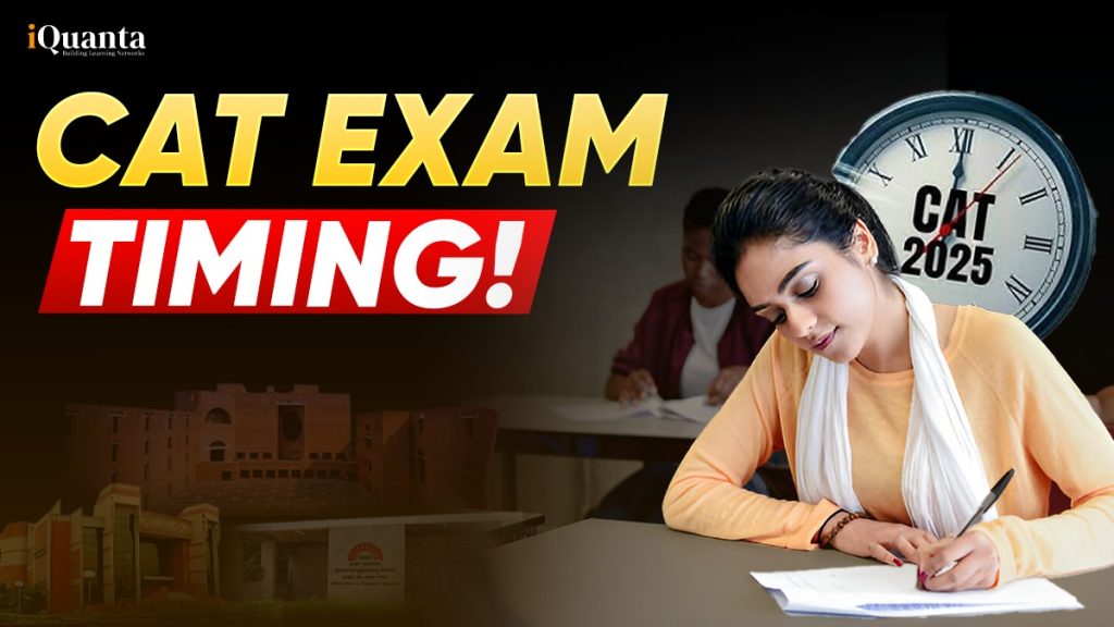 CAT Exam Timings Slot 1, 2, 3, Reporting Schedule & Instructions - iQuanta