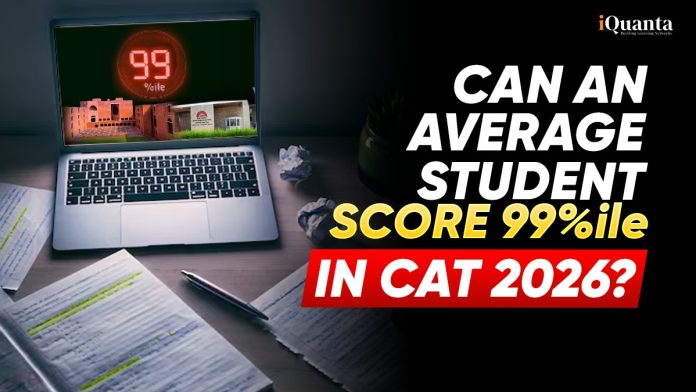 CAT 2026 Strategy for Average Students to score 99%ile