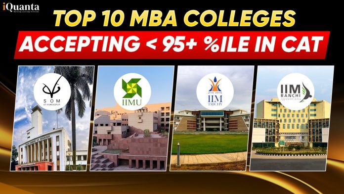 Top 10 MBA Colleges Accepting Less Than 95%ile in CAT exam