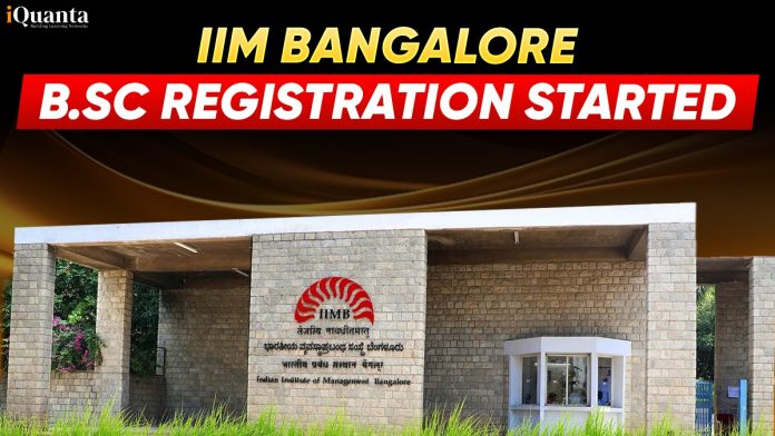 IIM Bangalore BSc Registration Started